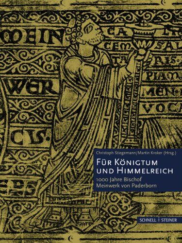 Stefan Weinfurter - Für Königtum und Himmelreich: 1000 Jahre Bischof Meinwerk von Paderborn - Preis vom 09.10.2026 07:28:09 h