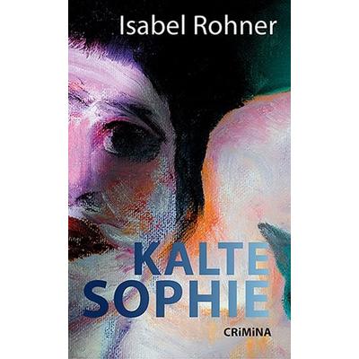 Kalte Sophie, Taschenbuch von Isabel Rohner, Ulrike Helmer Verlag, 978-3-89741-469-3
