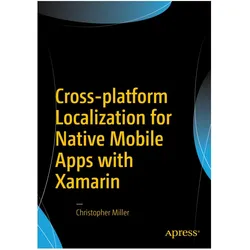 Cross-platform Localization for Native Mobile Apps with Xamarin, Fachbücher von Christopher Miller