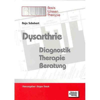 Dysarthrie, Taschenbuch von Anja Schubert, Schulz-Kirchner, 978-3-8248-0446-7