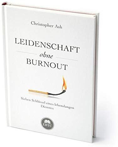 Ash Christopher - Leidenschaft ohne Burnout: Sieben Schlüssel eines lebenslangen Dienstes - Preis vom 11.10.2026 03:10:56 h