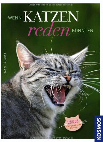 Isabella Lauer - Wenn Katzen reden könnten: Verhalten verstehen, Körpersprache deuten - Preis vom 10.10.2026 11:48:34 h