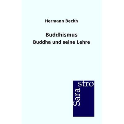 Buddhismus, Taschenbuch von Hermann Beckh, Sarastro, 978-3-86471-193-0