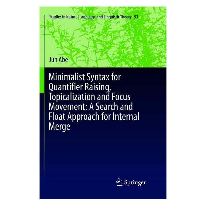 Springer Minimalist Syntax for Quantifier Raising, Topicalization and Focus Movement: A Search and Float Appr (Englisch, Softcover, Jun Abe) (56006921)