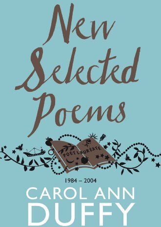Duffy, Carol Ann - New Selected Poems: 1984-2004 - Preis vom 11.10.2026 03:10:56 h