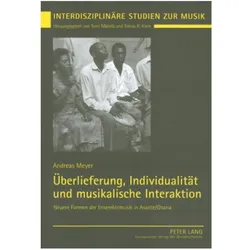 Überlieferung, Individualität und musikalische Interaktion, Fachbücher von Andreas Meyer