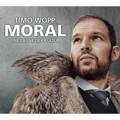 Moral - Eine Laune der Kultur - Timo Wopp, Audio, 4049709932119