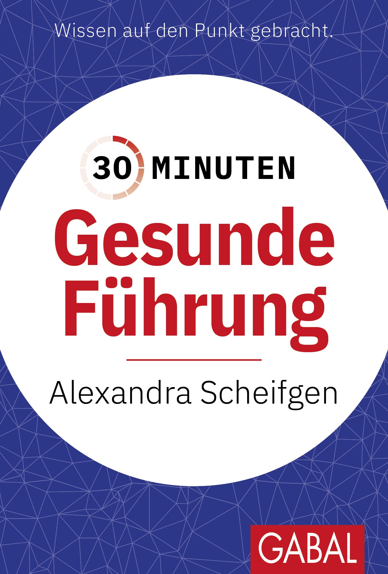 Alexandra Scheifgen - 30 Minuten Gesunde Führung - Preis vom 16.10.2026 11:41:07 h