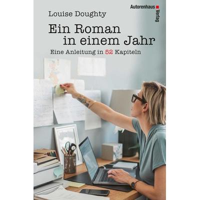 Ein Roman in einem Jahr, Gebundene Ausgabe von Louise Doughty, Autorenhaus-Verlag, 978-3-86671-071-9