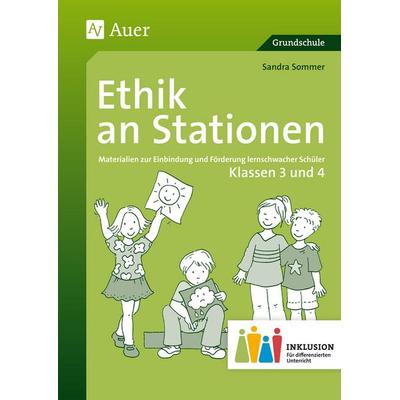 Ethik an Stationen 3-4 Inklusion, Geheftet von Sandra Sommer, Auer Verlag in der AAP Lehrerwelt GmbH, 978-3-403-07379-6