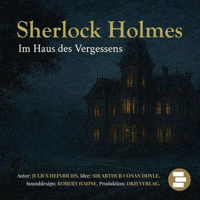 Sherlock Holmes im Haus des Vergessens - Julius Heinrichs, Audio, 9783693304532