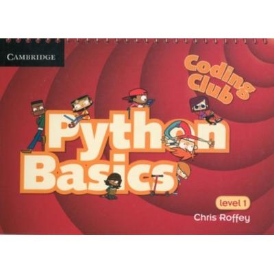 Coding Club Python Basics Level 1, Taschenbuch von Chris Roffey, Cambridge Academic, 978-1-107-65855-4