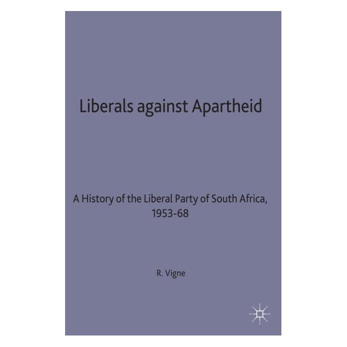 Palgrave Macmillan Uk Vigne:Liberals against Apartheid (Englisch, Hardcover, R. Vigne) (63040586)