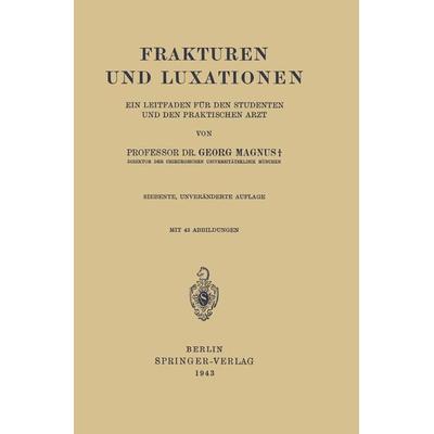 Frakturen und Luxationen, Taschenbuch von Georg Magnus, Springer Berlin, 978-3-642-90069-3