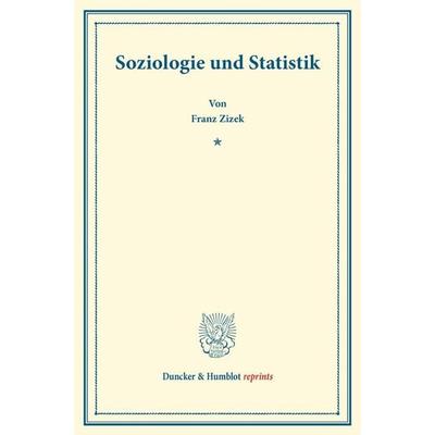 Soziologie und Statistik., Taschenbuch von Franz Žižek, Duncker & Humblot, 978-3-428-17189-7