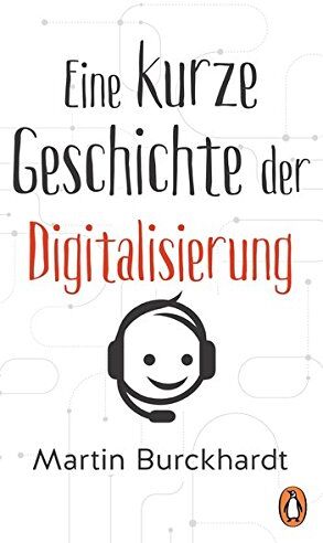 Martin Burckhardt - Eine kurze Geschichte der Digitalisierung - Preis vom 19.10.2026 19:33:35 h
