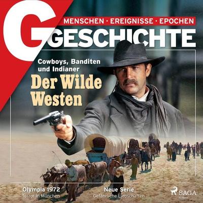 G/GESCHICHTE - Der Wilde Westen: Cowboys, Banditen und Indianer - G. Geschichte, Audio, 9788728201756