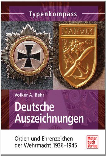 Behr, Volker A. - Deutsche Auszeichnungen: Orden und Ehrenzeichen der Wehrmacht 1936-1945 (Typenkompass) - Preis vom 30.09.2026 09:01:18 h