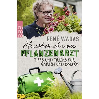 Hausbesuch vom Pflanzenarzt, Taschenbuch von René Wadas, Rowohlt Taschenbuch