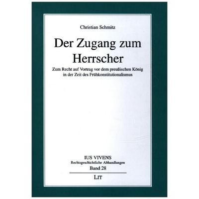Schmitz, C: Zugang zum Herrscher, Taschenbuch von Christian Schmitz, Lit Verlag, 978-3-643-15071-4
