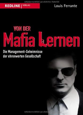 Louis Ferrante - Von der Mafia lernen: Die Management-Geheimnisse der ehrenwerten Gesellschaft - Preis vom 11.10.2026 15:43:13 h