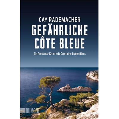 Gefährliche Côte Bleue, Taschenbuch von Cay Rademacher, DuMont Buchverlag
