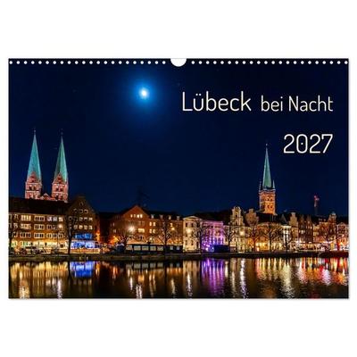 Lübeck bei Nacht (Wandkalender 2027 DIN A3 quer), CALVENDO Monatskalender