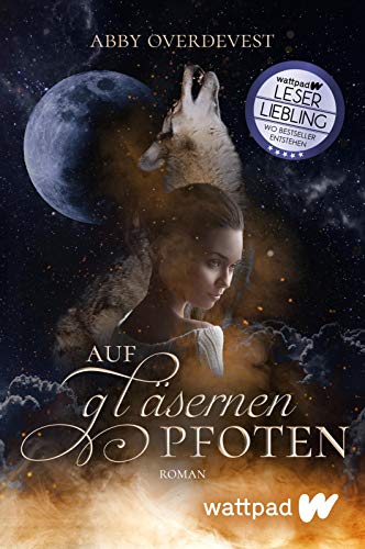 Abby Overdevest - Auf gläsernen Pfoten (Die besten deutschen Wattpad-Bücher): Roman - Preis vom 30.09.2026 22:30:23 h