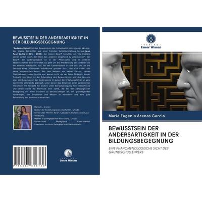 Bewusstsein der Andersartigkeit in der Bildungsbegegnung, Taschenbuch von Maria Eugenia Arenas Garcia, Verlag Unser Wissen, 978-620-2-88873-8