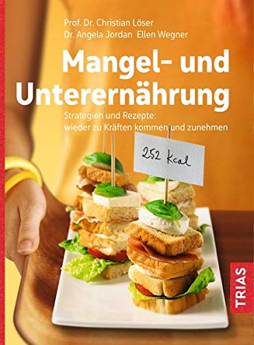 Christian Löser - Mangel- und Unterernährung: Strategien und Rezepte: wieder zu Kräften kommen und zunehmen - Preis vom 10.10.2026 11:48:34 h