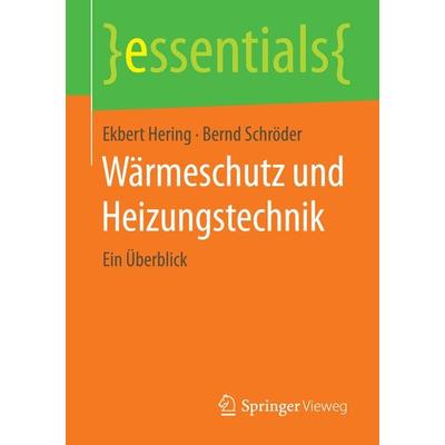 Wärmeschutz und Heizungstechnik, Taschenbuch von Ekbert Hering,Bernd Schröder, Springer Fachmedien Wiesbaden GmbH, 978-3-658-08600-8