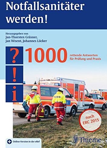 Jan-Thorsten Gräsner - Notfallsanitäter werden!: 1000 rettende Antworten für Prüfung und Praxis - Preis vom 30.09.2026 22:30:23 h