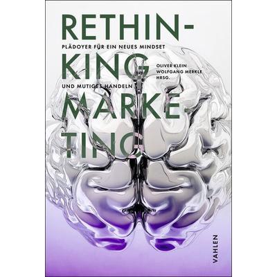 RETHINKING MARKETING, Gebundene Ausgabe von , Vahlen, Franz, 978-3-8006-7807-5