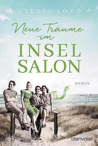 Sylvia Lott - Neue Träume im Inselsalon: Roman - Die Norderney-Saga (Norderney-Reihe, Band 4) - Preis vom 17.10.2026 19:25:27 h