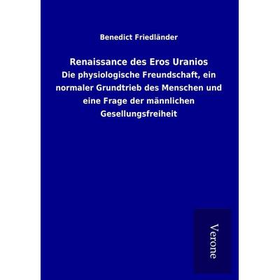 Renaissance des Eros Uranios, Gebundene Ausgabe von Benedict Friedländer, BoD - Books on Demand