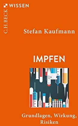 Kaufmann, Stefan H.E. - Impfen: Grundlagen, Wirkung, Risiken (Beck'sche Reihe) - Preis vom 18.10.2026 15:28:09 h