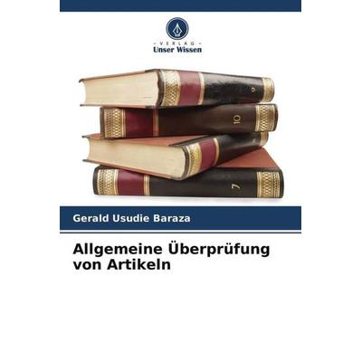 Allgemeine Überprüfung von Artikeln, Taschenbuch von Gerald Usudie Baraza, Verlag Unser Wissen, 978-620-4-49240-7