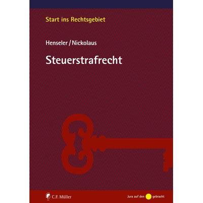 Steuerstrafrecht, Taschenbuch von Sven Henseler,Christoph Nickolaus, C.F. Müller, 978-3-8114-6686-9