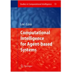 Computational Intelligence for Agent-based Systems, Fachbücher von Raymond S.T. Lee, Vincenzo Loia, S T Lee