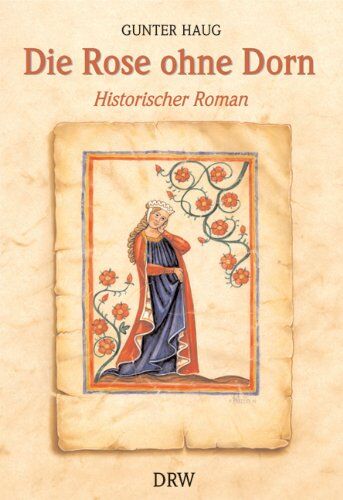 Gunter Haug - Die Rose ohne Dorn. Irene von Byzanz, die Königin des Hohenstaufen - Preis vom 13.10.2026 19:28:25 h