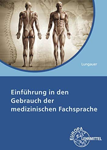 Lungauer, Gertud Emilia - Einführung in den Gebrauch der medizinischen Fachsprache - Preis vom 09.10.2026 07:28:09 h