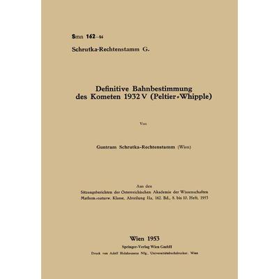 Definitive Bahnbestimmung des Kometen 1932V (Peltier-Whipple), Taschenbuch von Guntram Schrutka-Rechtenstamm, Springer Berlin, 978-3-662-37421-4