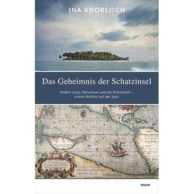 Das Geheimnis der Schatzinsel, Gebundene Ausgabe von Ina Knobloch, Mareverlag, 978-3-86648-097-1