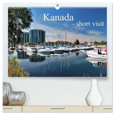 Kanada - short visit (hochwertiger Premium Wandkalender 2026 DIN A2 quer), Kunstdruck in Hochglanz