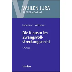 Die Klausur im Zwangsvollstreckungsrecht, Fachbücher von Rolf Lackmann, Johannes Wittschier