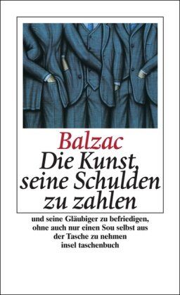Balzac, Honoré de - Die Kunst, seine Schulden zu zahlen und seine Gläubiger zu befriedigen, ohne auch nur einen Sou selbst aus der Tasche zu nehmen (insel taschenbuch) - Preis vom 09.10.2026 07:28:09 h