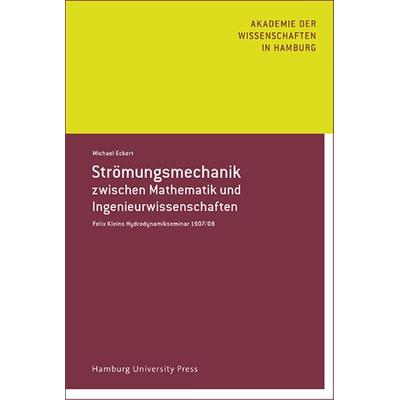 Strömungsmechanik zwischen Mathematik und Ingenieurwissenschaft, Taschenbuch von Michael Eckert, Hamburg University Press - Staats- und
