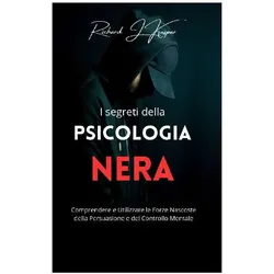 I segreti della psicologia nera, Belletristik von Richard J. Kaspar