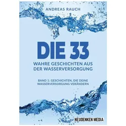 Die 33 Wahre Geschichten aus der Wasserversorgung, Ratgeber von Andreas Rauch