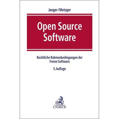 Open Source Software, Gebundene Ausgabe von Till Jaeger,Axel Metzger, C.H. Beck, 978-3-406-73497-7